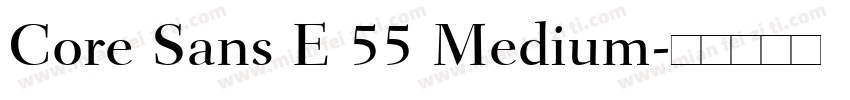 Core Sans E 55 Medium字体转换